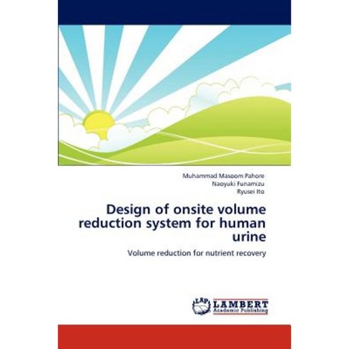 Design of Onsite Volume Reduction System for Human Urine Paperback, LAP Lambert Academic Publishing