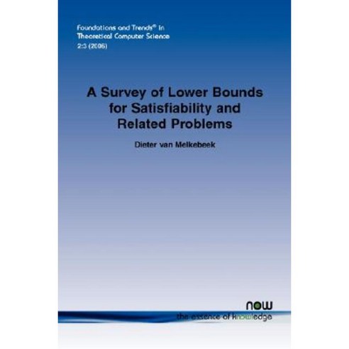 A Survey of Lower Bounds for Satisfiability and Related Problems Paperback, Now Publishers