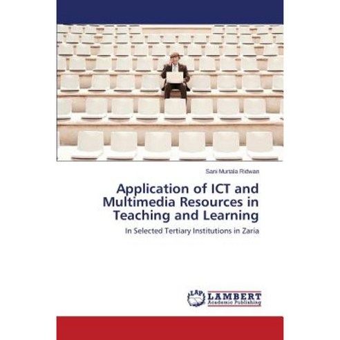 Application of Ict and Multimedia Resources in Teaching and Learning Paperback, LAP Lambert Academic Publishing