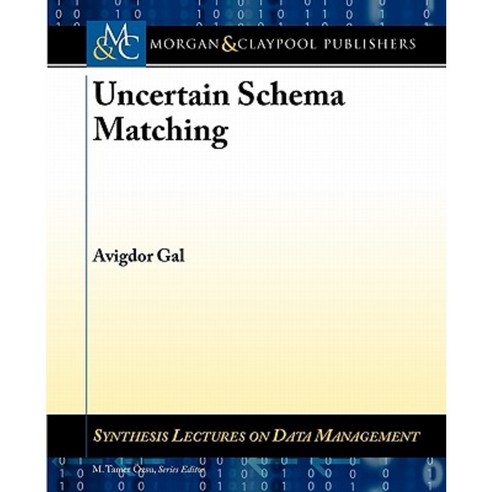 Uncertain Schema Matching Paperback, Morgan & Claypool