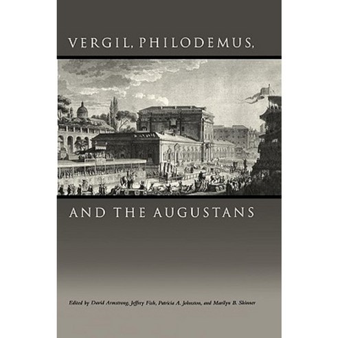 Vergil Philodemus and the Augustans Paperback, University of Texas Press