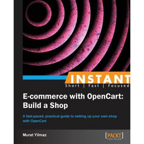 Instant E-Commerce with Opencart: Build a Shop How-To Paperback, Packt Publishing
