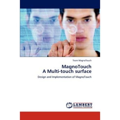 Magnotouch a Multi-Touch Surface Paperback, LAP Lambert Academic Publishing