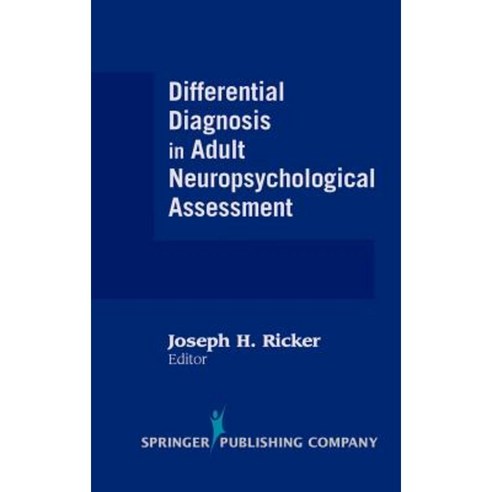 Differential Diagnosis in Adult Neuropsychological Assessment Hardcover, Springer Publishing Company