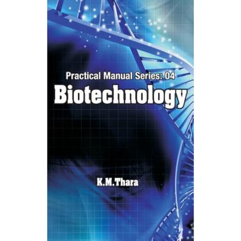 Biotechnology: Practical Manual Series:04 Hardcover, Nipa