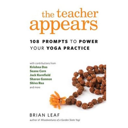 The Teacher Appears: 108 Prompts to Power Your Yoga Practice Paperback, Free Living Press