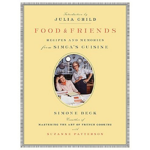Food and Friends: Recipes and Memories from Simca''s Cuisine Paperback, Penguin Books