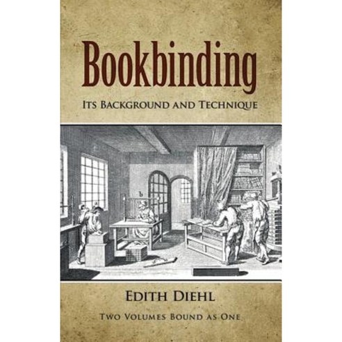 Bookbinding: Its Background and Technique Paperback, Dover Publications