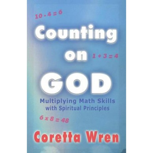 Counting on God!: Multiplying Math Skills with Spiritual Principles Paperback, Priorityone Publications
