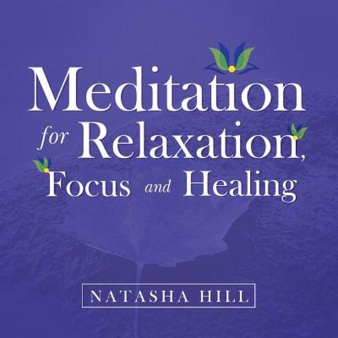 Meditation for Relaxation Focus and Healing Paperback, Xlibris