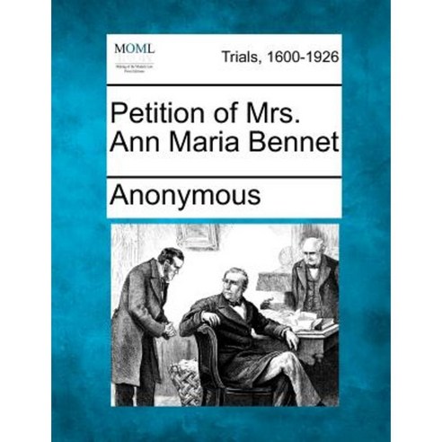Petition of Mrs. Ann Maria Bennet Paperback, Gale Ecco, Making of Modern Law