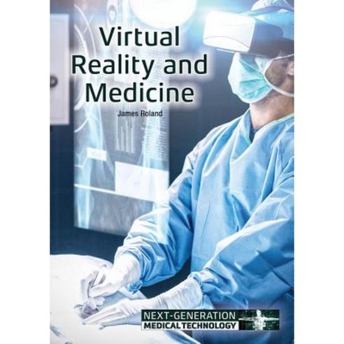 Virtual Reality and Medicine Hardcover, Referencepoint Press