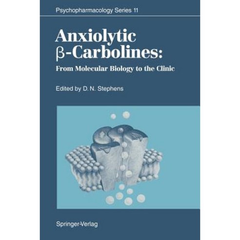 Anxiolytic &#946;-Carbolines: From Molecular Biology to the Clinic Paperback, Springer
