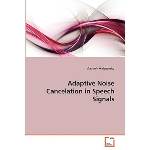 Adaptive Noise Cancelation in Speech Signals Paperback, VDM Verlag