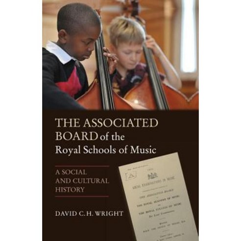 The Associated Board of the Royal Schools of Music: A Social and Cultural History Hardcover, Boydell Press