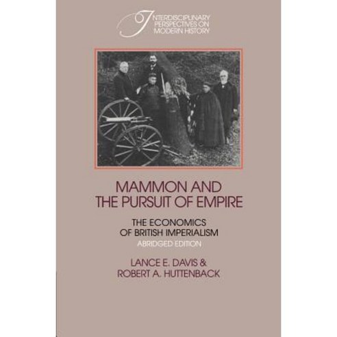 Mammon and the Pursuit of Empire Abridged Edition:The Economics of British Imperialism, Cambridge University Press