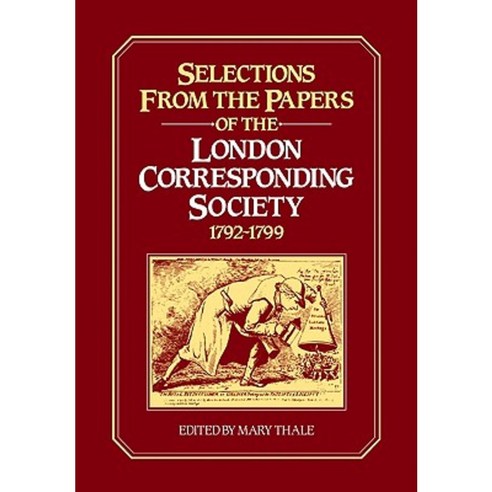 Selections from the Papers of the London Corresponding Society 1792 1799 Paperback, Cambridge University Press
