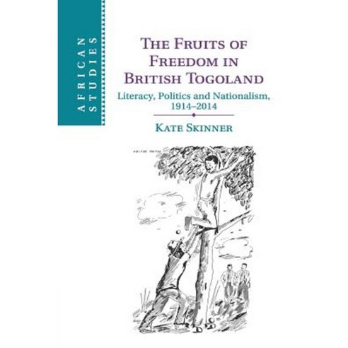 The Fruits of Freedom in British Togoland, Cambridge University Press