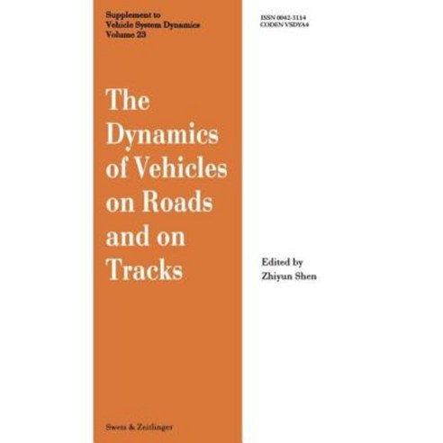 The Dynamics of Vehicles on Roads and on Tracks: Proceedings of the 13th Iavsd Symposium Hardcover, Taylor & Francis Group