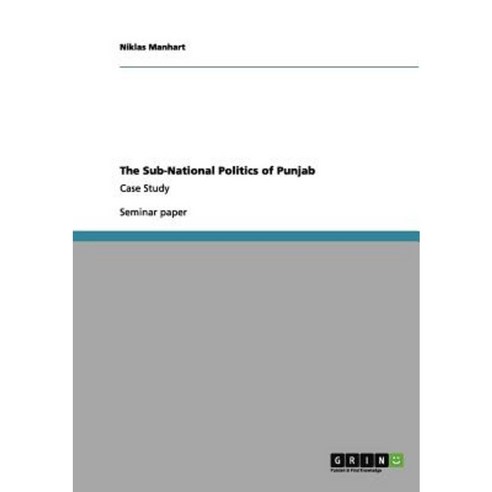 The Sub-National Politics of Punjab Paperback, Grin Publishing