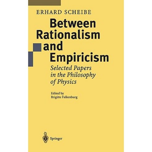 Between Rationalism and Empiricism: Selected Papers in the Philosophy of Physics Hardcover, Springer