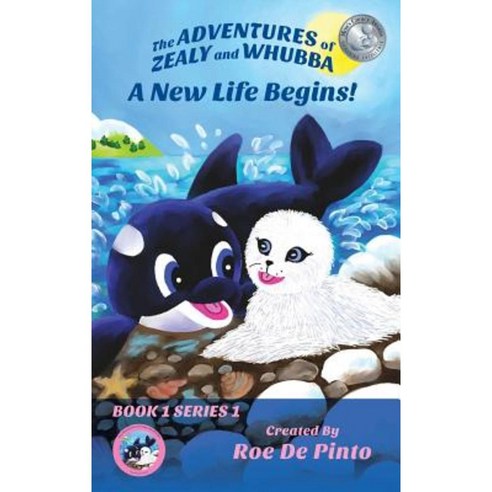 The Adventures of Zealy and Whubba: A New Life Begins! Book 1 Series 1 Hardcover, Outskirts Press