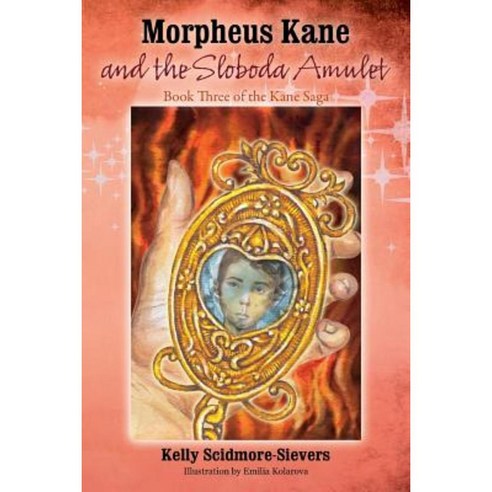 Morpheus Kane and the Sloboda Amulet: Book Three of the Kane Saga Paperback, Outskirts Press