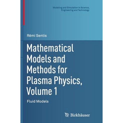 Mathematical Models and Methods for Plasma Physics Volume 1: Fluid Models Paperback, Birkhauser
