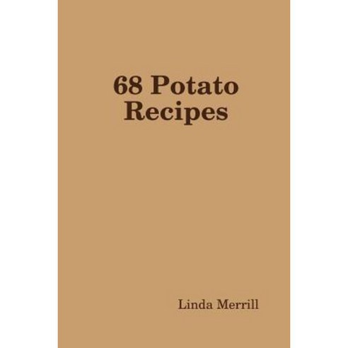68 Potato Recipes Paperback, Lulu.com