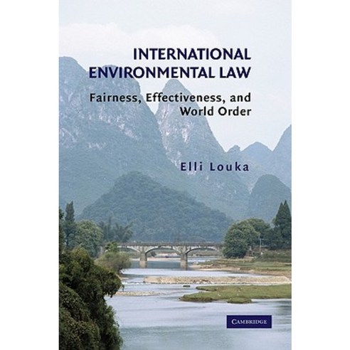 International Environmental Law: Fairness Effectiveness and World Order Hardcover, Cambridge University Press