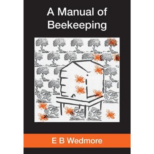 A Manual of Bee-Keeping for English-Speaking Beekeepers Paperback ...