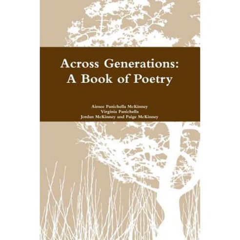 Across Generations: A Book of Poetry Paperback, Lulu.com