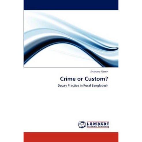 Crime or Custom? Paperback, LAP Lambert Academic Publishing