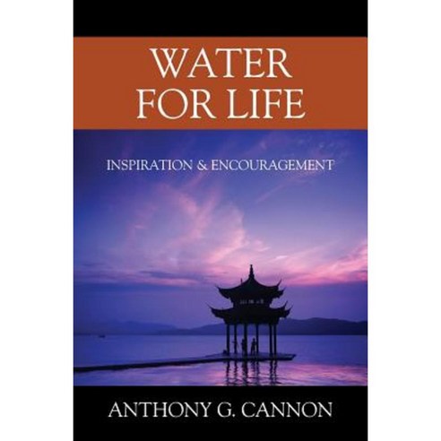 Water for Life: Inspiration & Encouragement Paperback, Outskirts Press