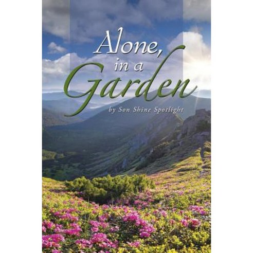 Alone in a Garden Paperback, WestBow Press