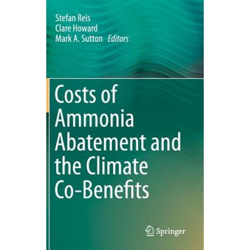 Costs of Ammonia Abatement and the Climate Co-Benefits Hardcover, Springer