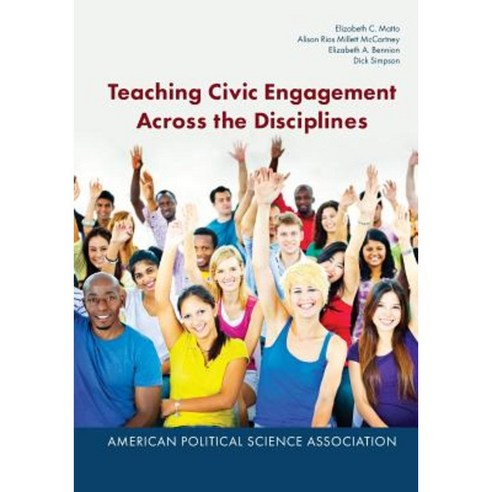 Teaching Civic Engagement Across the Disciplines Paperback, American Political Science Association