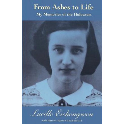 From Ashes to Life: My Memories of the Holocaust Paperback, Mercury House