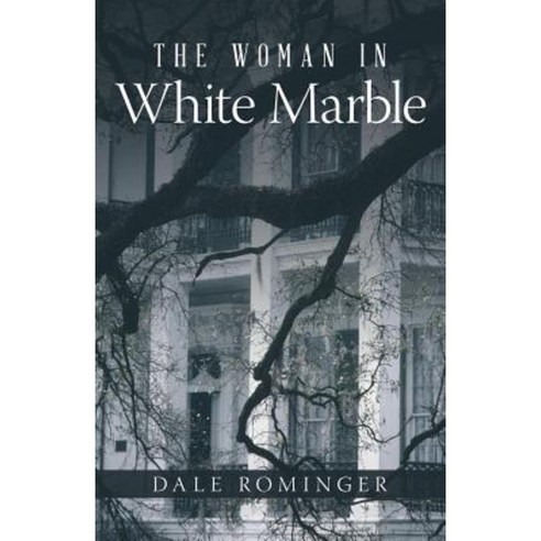 The Woman in White Marble Paperback, iUniverse