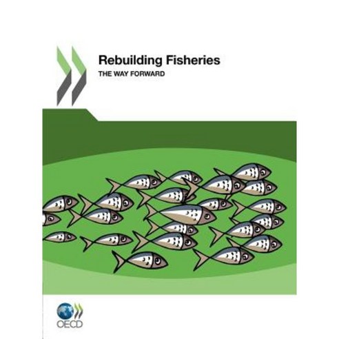 Rebuilding Fisheries: The Way Forward Paperback, OECD
