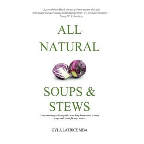 All Natural Soups & Stews Hardcover, Lady Mirage Publications, Inc.