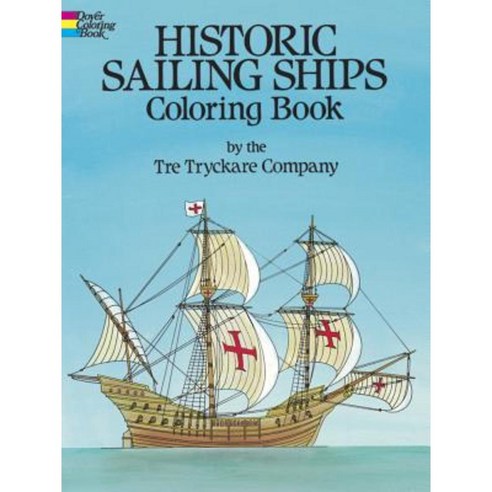 Historic Sailing Ships Coloring Book Paperback, Dover Publications