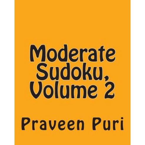 Moderate Sudoku Volume 2: Easy and Fun Large Grid Sudoku Puzzles Paperback, Createspace