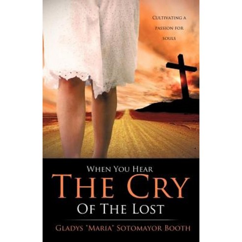 When You Hear the Cry of the Lost Paperback, Xulon Press
