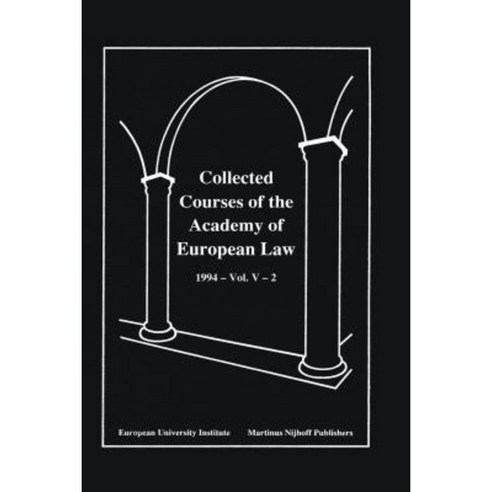 Collected Courses of the Academy of European Law 1994 Vol. V - 2 Hardcover, Kluwer Law International