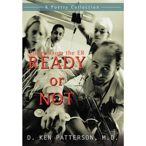Ready or Not: Poems from the Er Hardcover, iUniverse