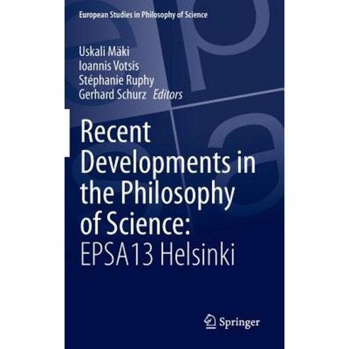 Recent Developments in the Philosophy of Science: Epsa13 Helsinki Hardcover, Springer