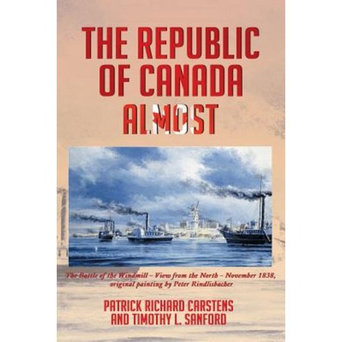The Republic of Canada Almost Paperback, Xlibris Corporation