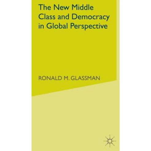 The New Middle Class and Democracy in Global Perspective Hardcover, Palgrave MacMillan
