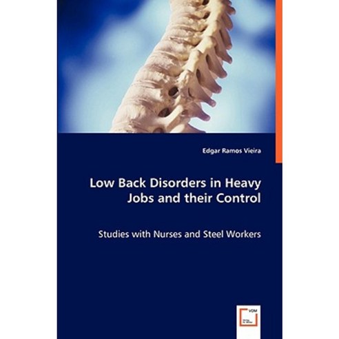 Low Back Disorders in Heavy Jobs and Their Control Paperback, VDM Verlag Dr. Mueller E.K.